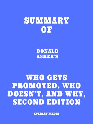 cover image of Summary of Donald Asher's Who Gets Promoted, Who Doesn't, and Why